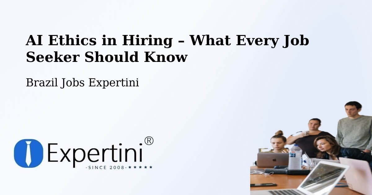 AI Ethics in Recruitment & Hiring – Capoeiras - Capoeiras, Brazil Jobs Expertini