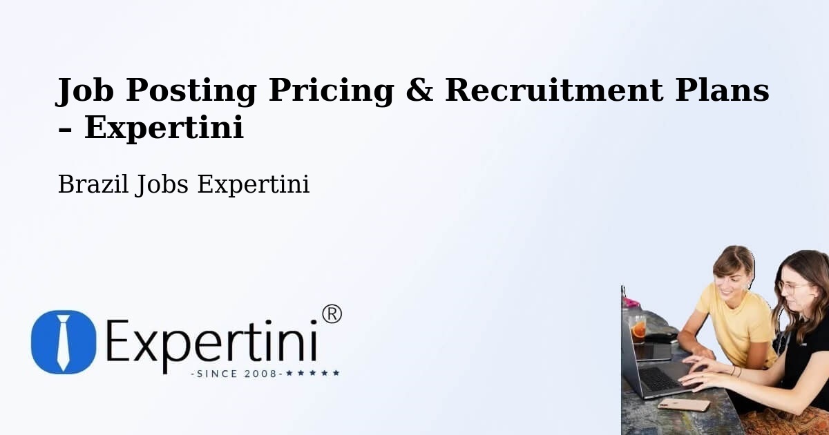 Job Posting Pricing & Recruitment Plans – Capoeiras - Capoeiras, Brazil Jobs Expertini